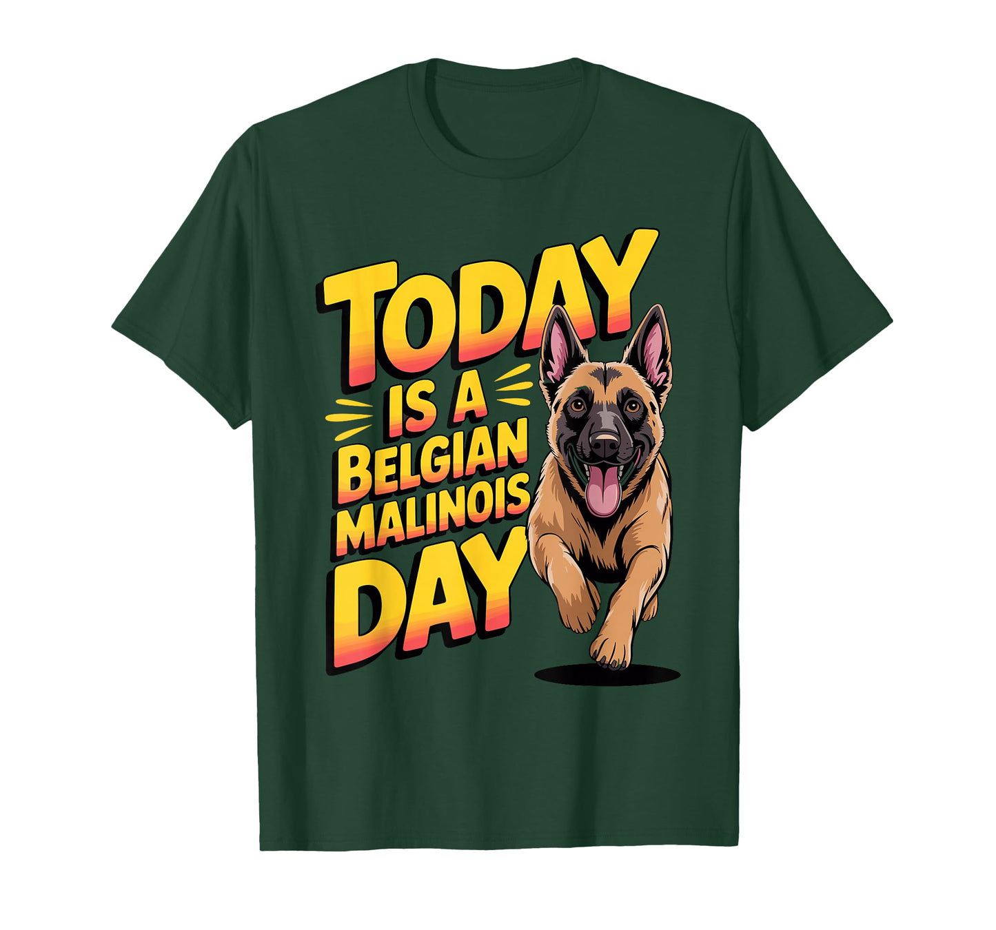 Today is a Belgian Malinois Day Cartoon Pet Funny Dog Breed T-Shirt