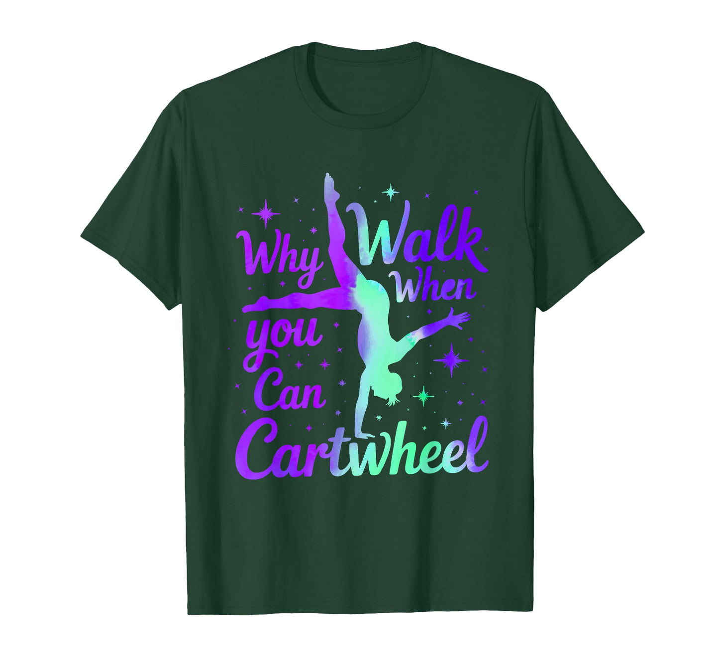 Why Walk When You can Cartwheel Gymnast Girls Gymnastics T-Shirt