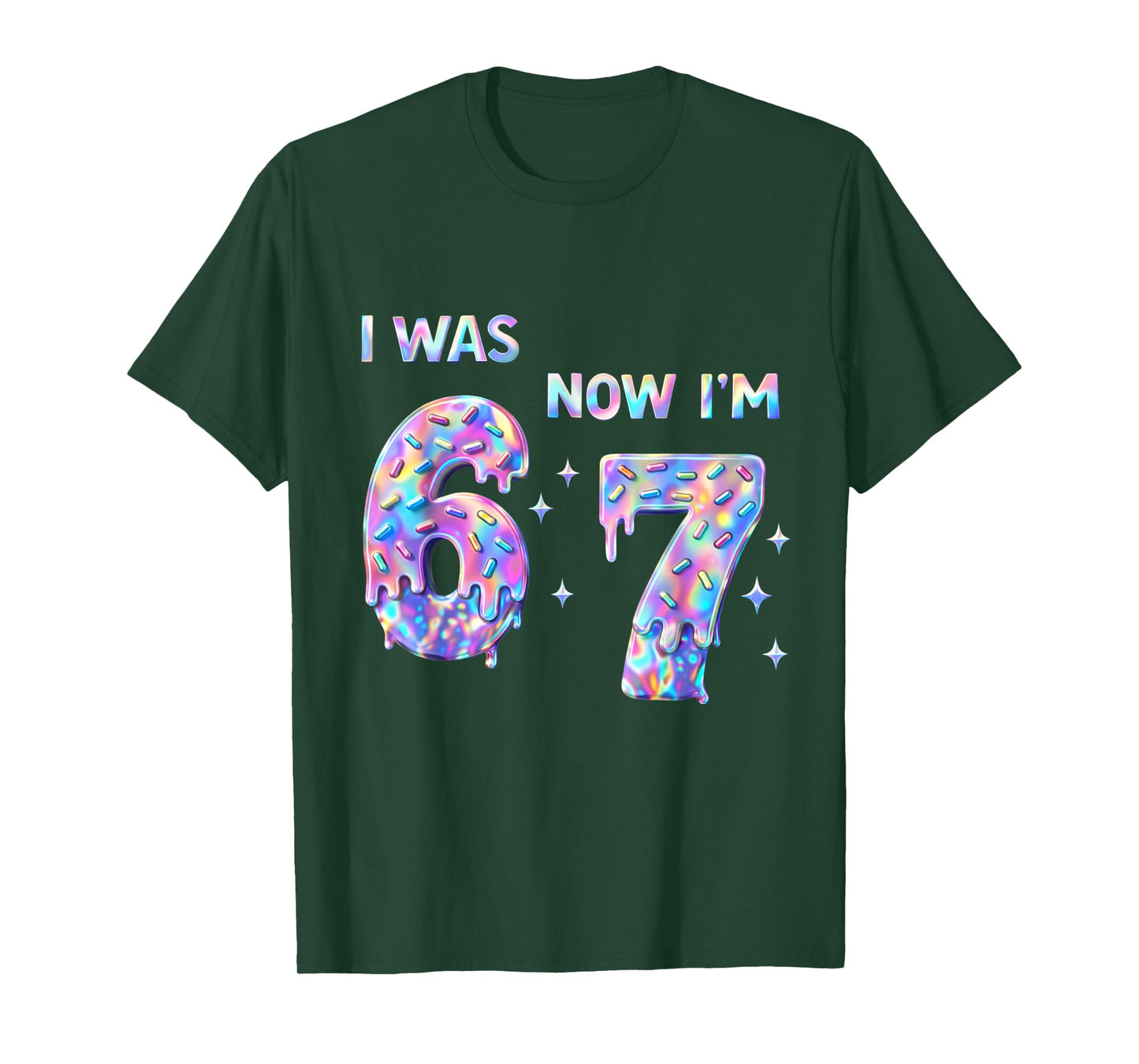 I was 6 Now I'm 7 Year Old Birthday 67 Bday Six Seven 6 7 T-Shirt