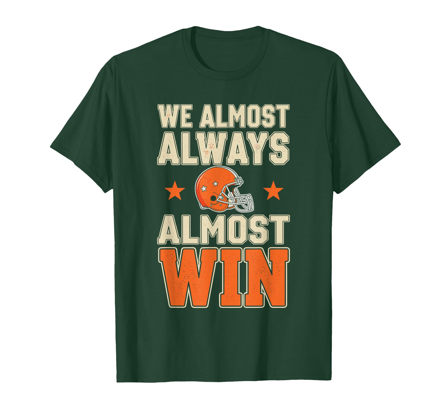 We Almost Always Almost Win Shirt Men, Funny Football Fan T-Shirt