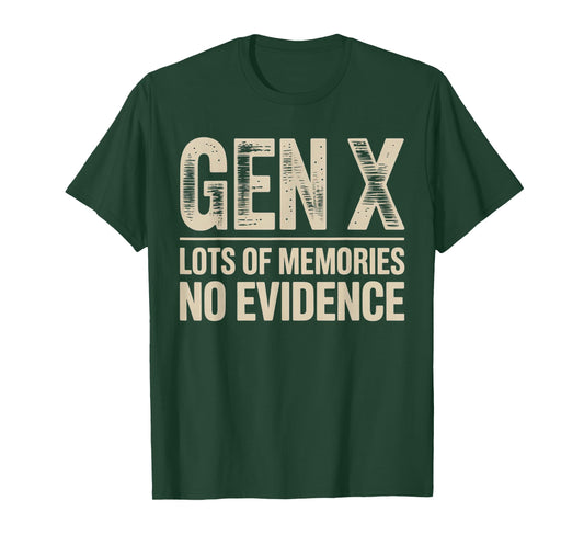 Gen X Lots of Memories No Evidence Fun Retro Vintage 80s 90s T-Shirt