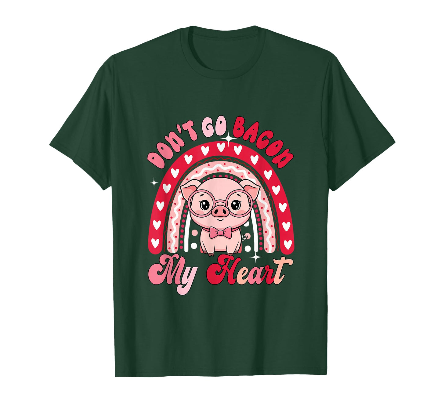 Don't Go Bacon My Heart Valentine Pig Rainbow Funny Chef T-Shirt