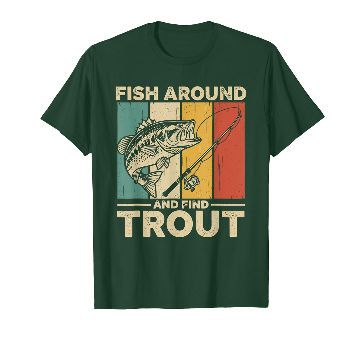 Fish Around and Find Trout Funny Fishing Pun for Men T-Shirt