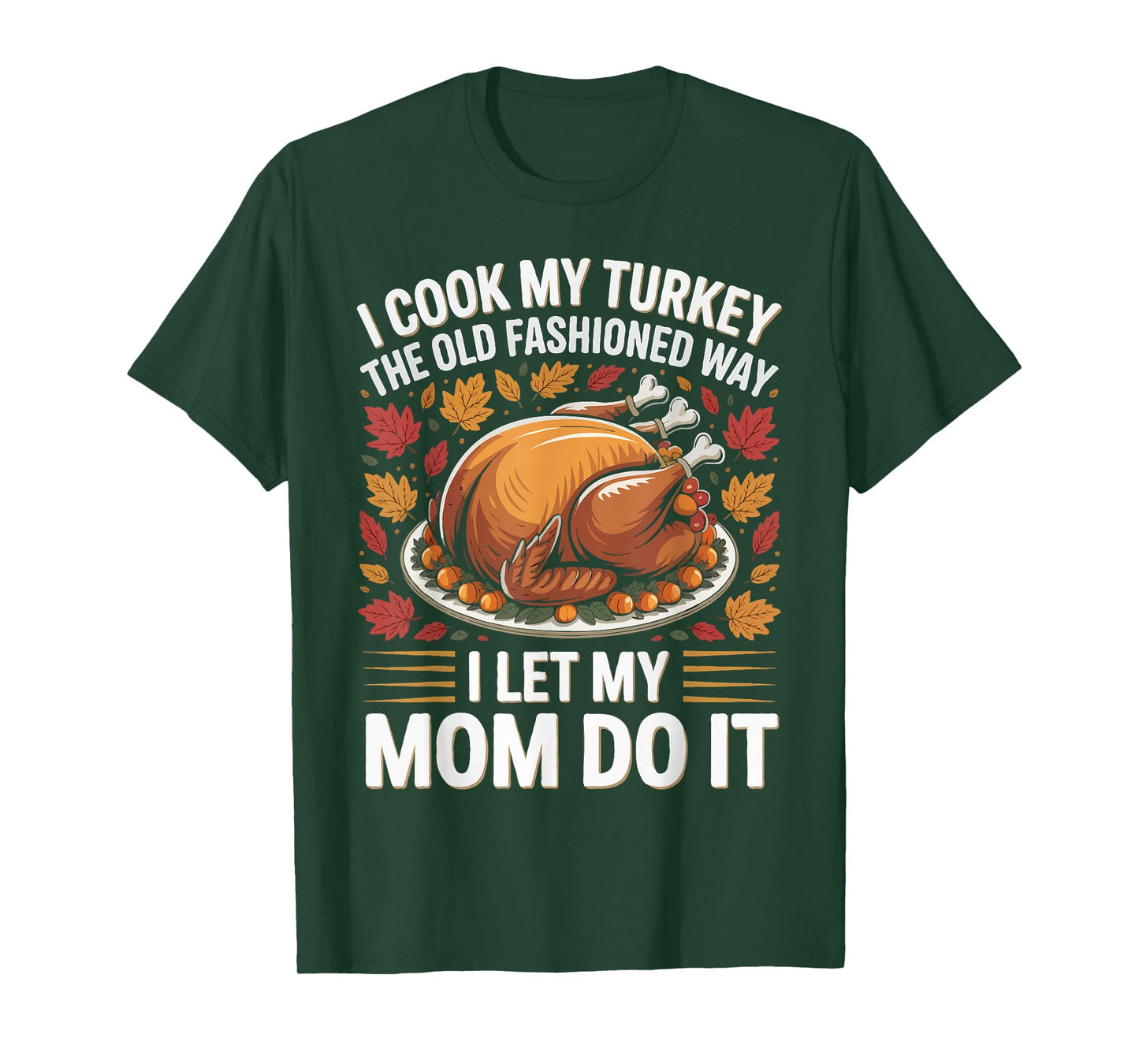 I Cook My Turkey The Old Fashioned Way I Let Men Women T-Shirt
