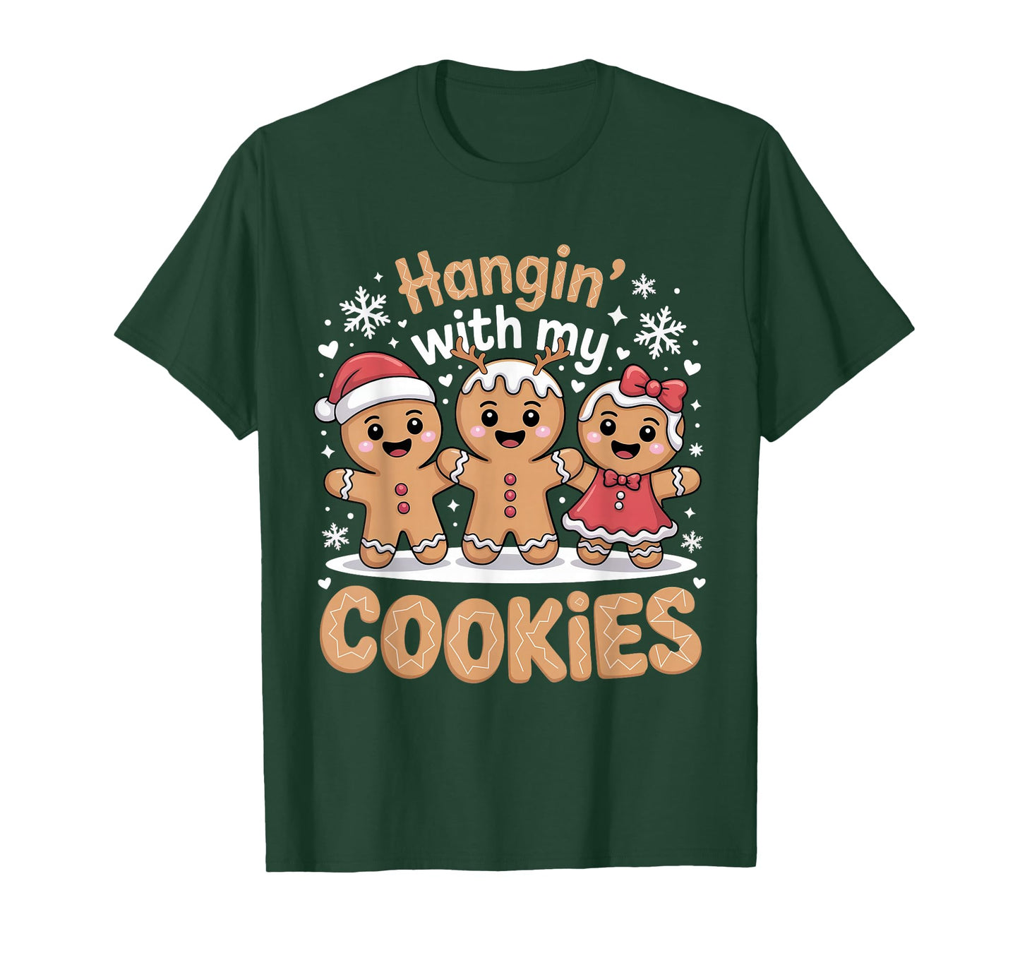 Hangin with My Cookies Christmas Gingerbread Xmas Women Girl T-Shirt