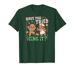 Gingerbread Have You Tried Icing It Christmas Nurse T-Shirt