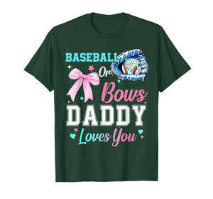 Baseball Or Bows Your Daddy Loves You Gender Reveal Matching T-Shirt