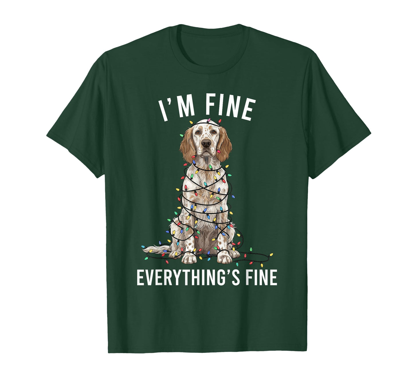 English Setter Christmas I'm Fine Everything is Fine T-Shirt