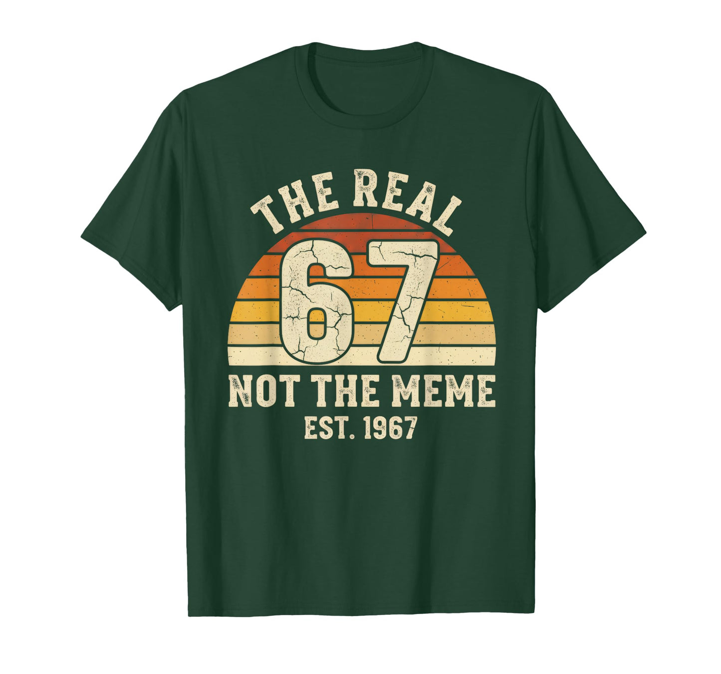 The Real 67 Not The 6 7 Meme Funny Vintage 1967 Birthday T-Shirt