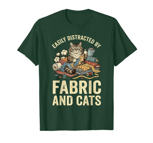 Easily Distracted by Fabric and Cats Funny Quilting Sewing T-Shirt