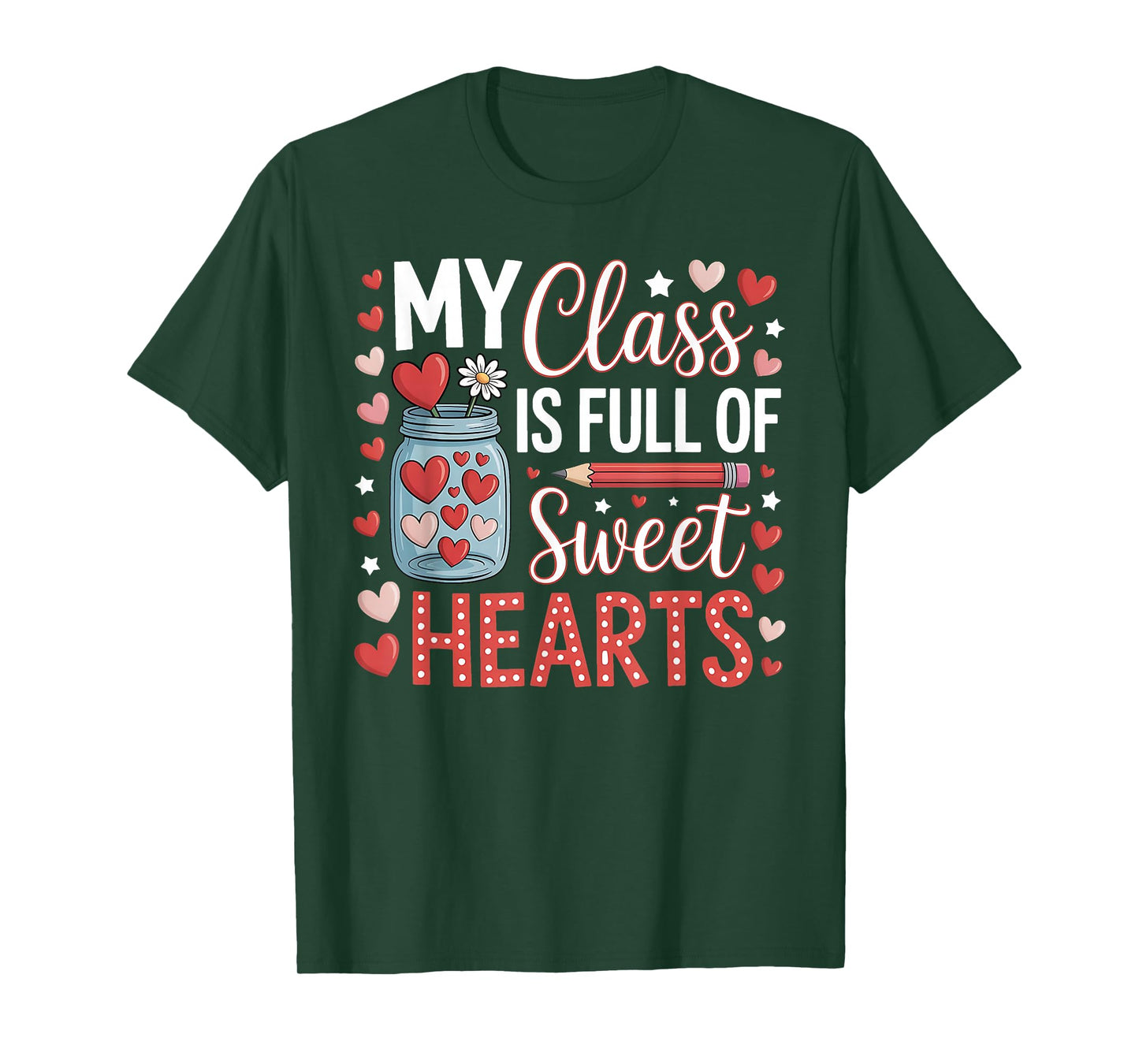 My Class is Full of Sweet Hearts Teacher Valentines Day T-Shirt