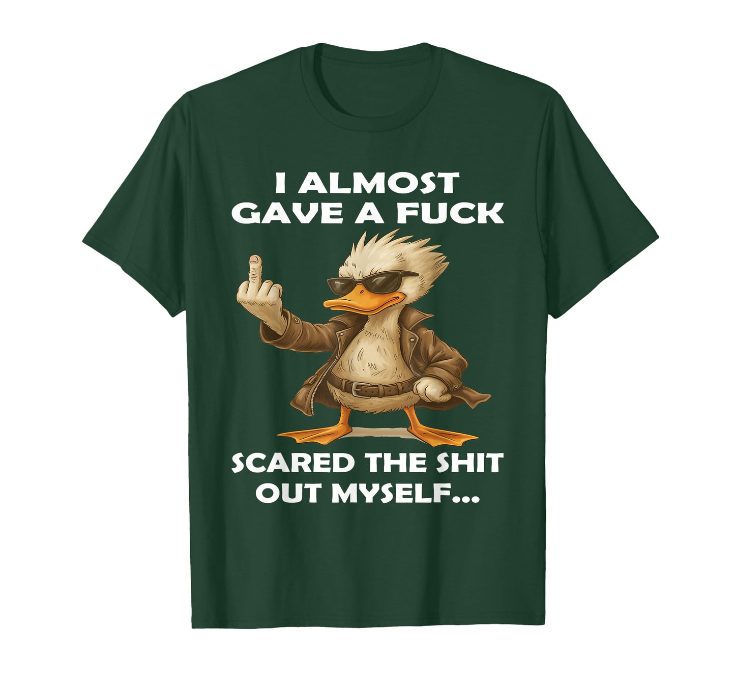 Duck I Almost Gave A Fuck Scared The Shit Out Myself T-Shirt