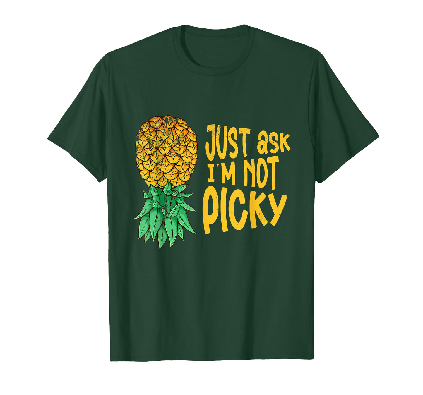 Inappropriate Pineapple Just Ask Im Not Picky Funny Men T-Shirt