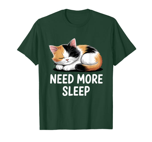Need More Sleep Calico Cat T-Shirt