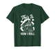 This is How I Roll - Train Engineer Railroad T-Shirt