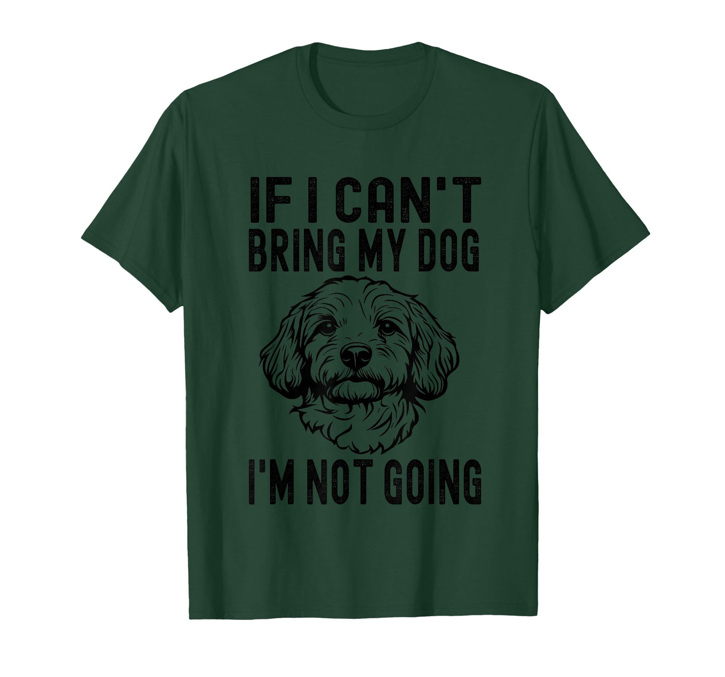 If I Can't Bring My Dog I'm Not Going Cavapoo Dog Lover T-Shirt