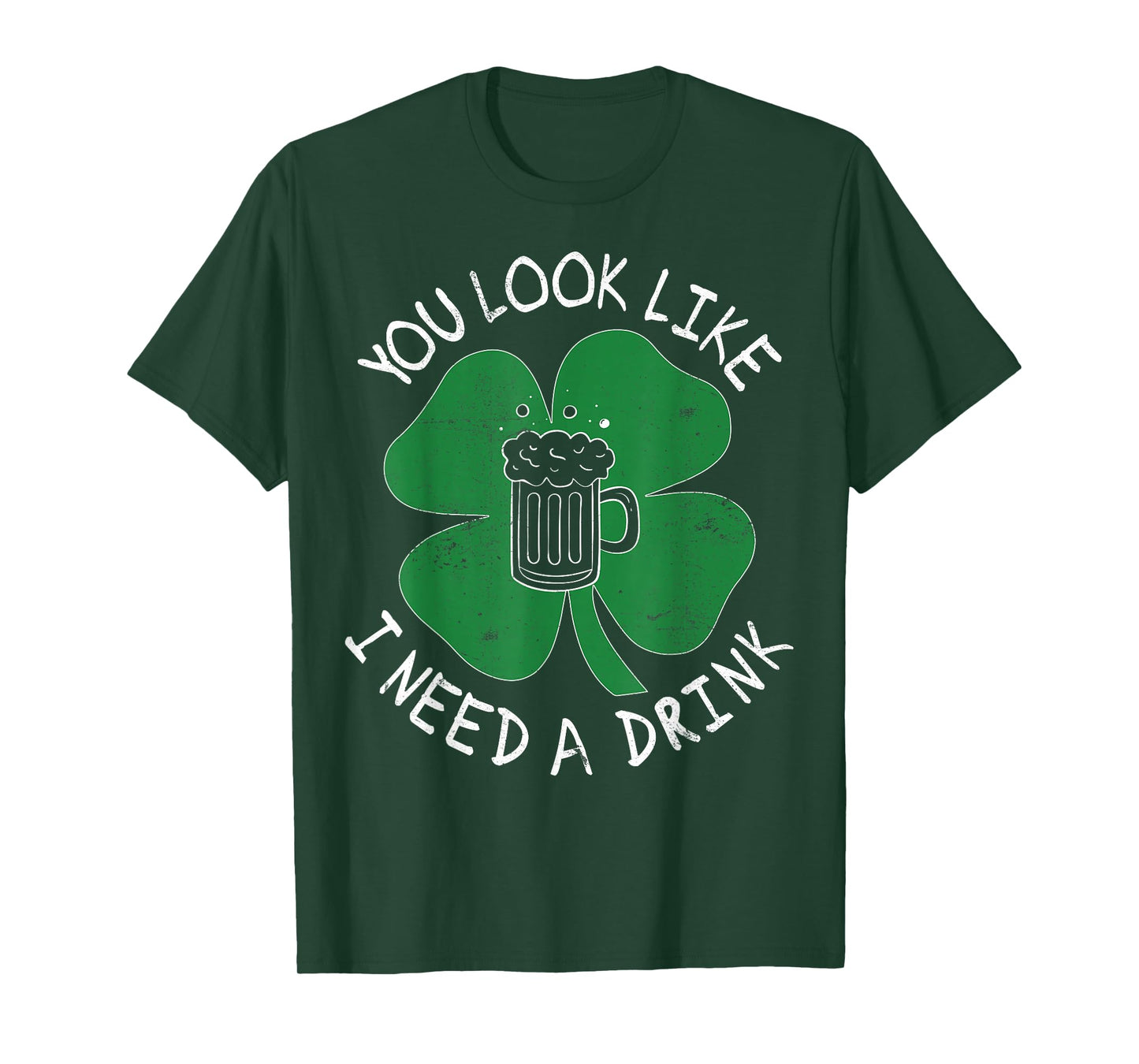You Look Like I Need A Drink for Men Women St Patricks Day T-Shirt