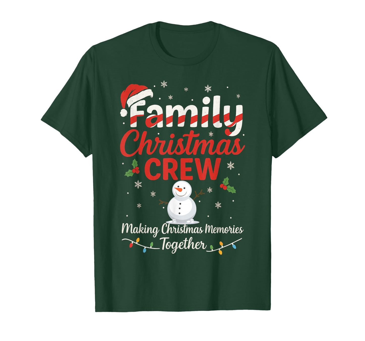 Family Crew Making Christmas Memories Together Apparel T-Shirt