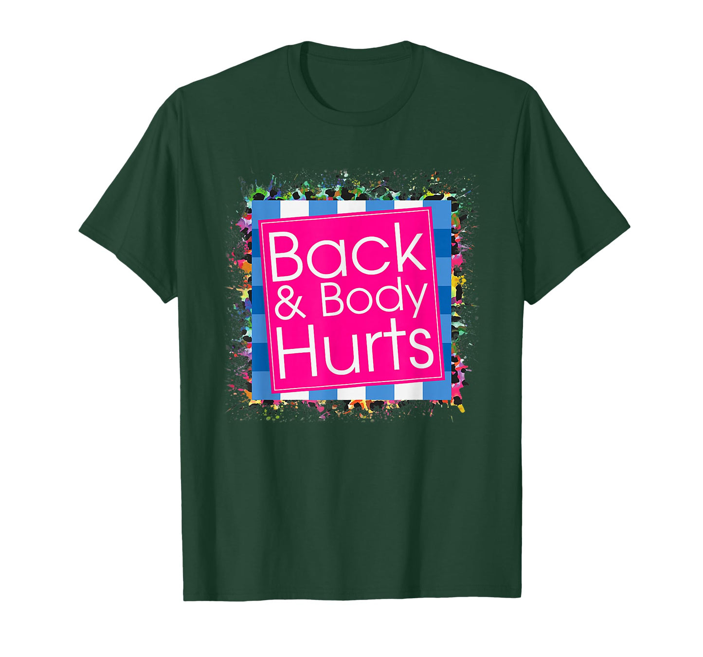 Funny Back Body Hurts Tee Quote Exercise Workout Gym Top T-Shirt