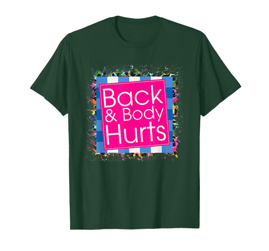Funny Back Body Hurts Tee Quote Exercise Workout Gym Top T-Shirt
