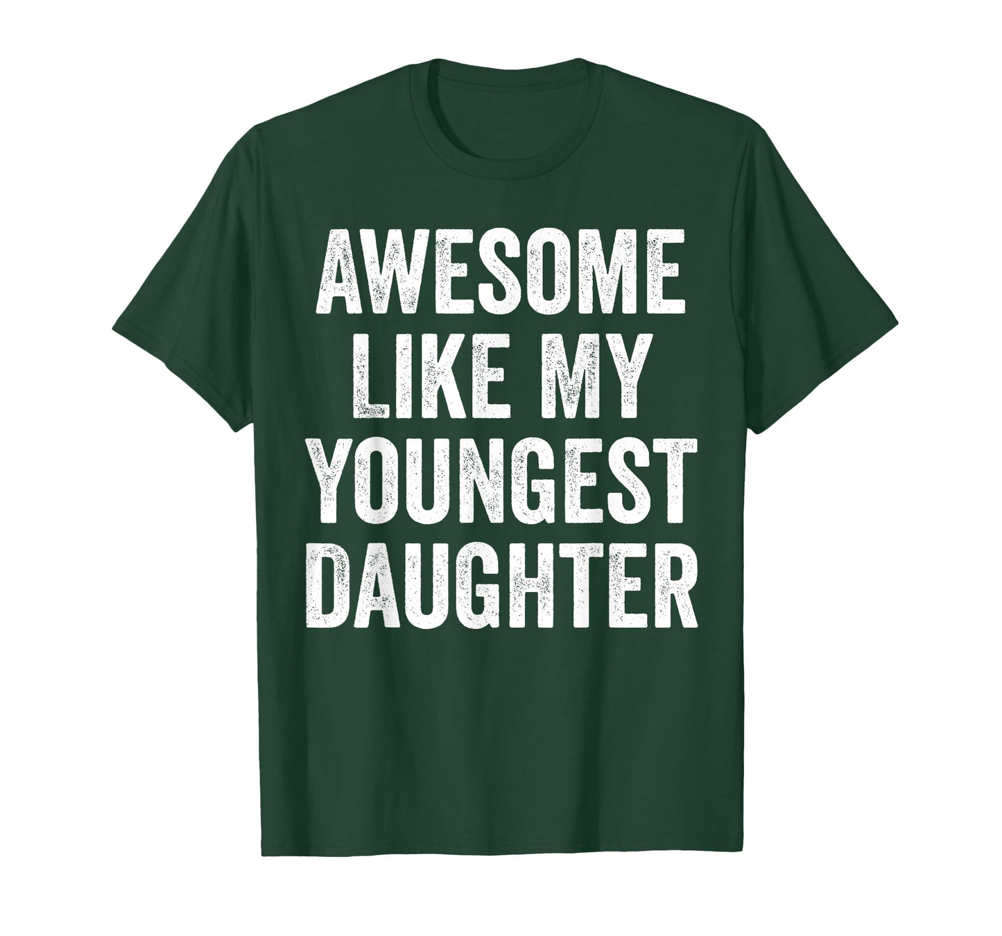 Awesome Like My Youngest Daughter Funny Dad Joke Fathers Day T-Shirt