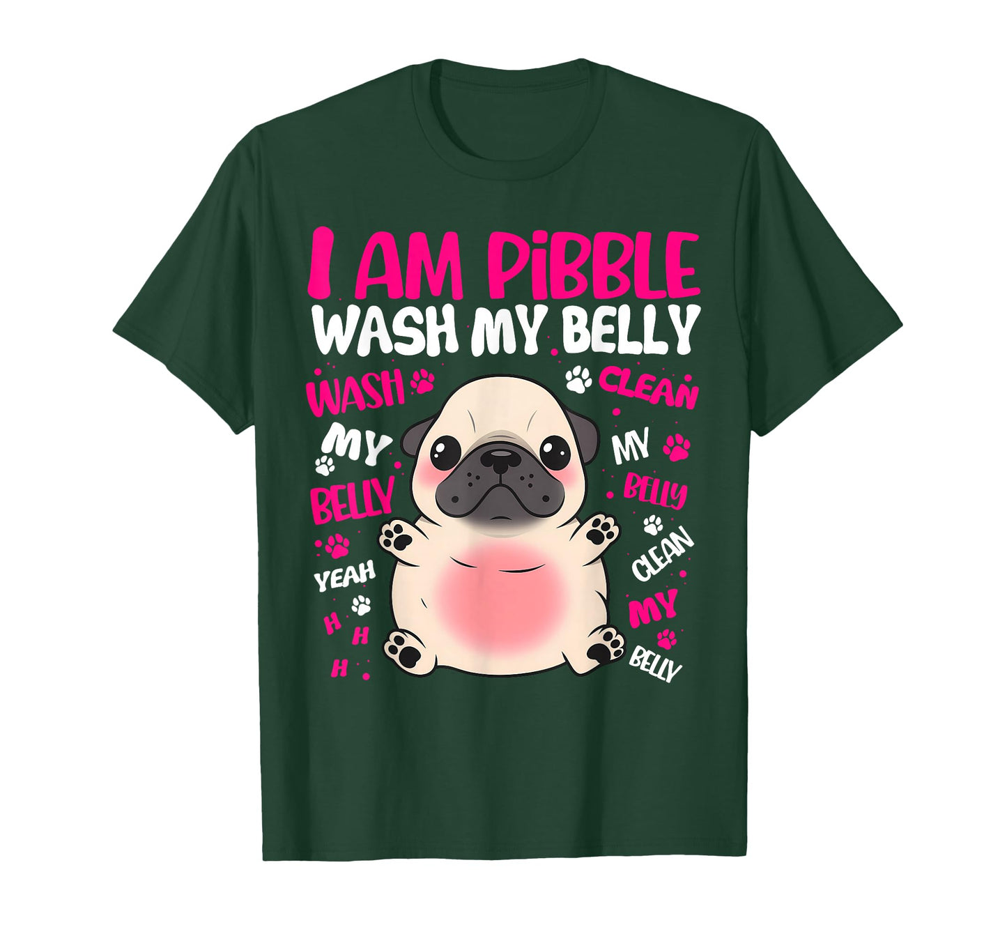 I Am Pibble Dog Puppy Wash Clean My Belly Funny Meme T-Shirt
