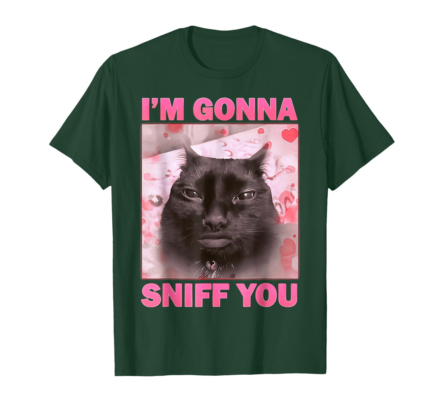 I'm Gonna Sniff You Cat Funny Meme Cute T-Shirt