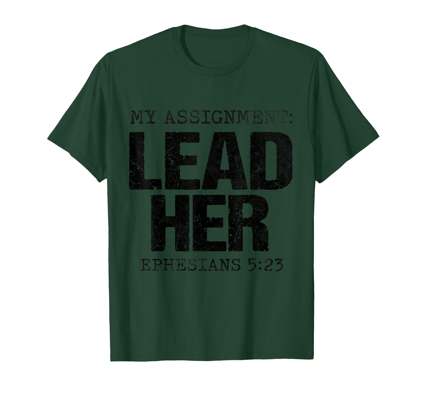 My Assignment Lead Her Ephesians 5:23 Christian Faith T-Shirt