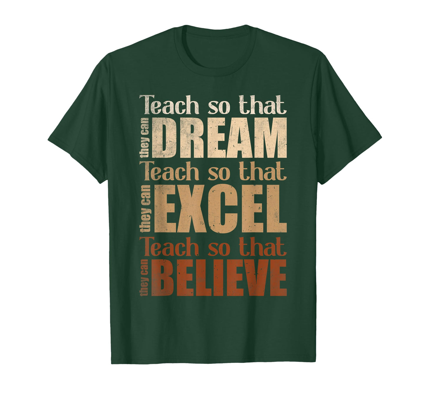 Teach So That They Can Dream Excel Believe Teacher T-Shirt