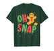 Gingerbread Man Oh Snap Christmas Funny Cookie Baking Xmas T-Shirt
