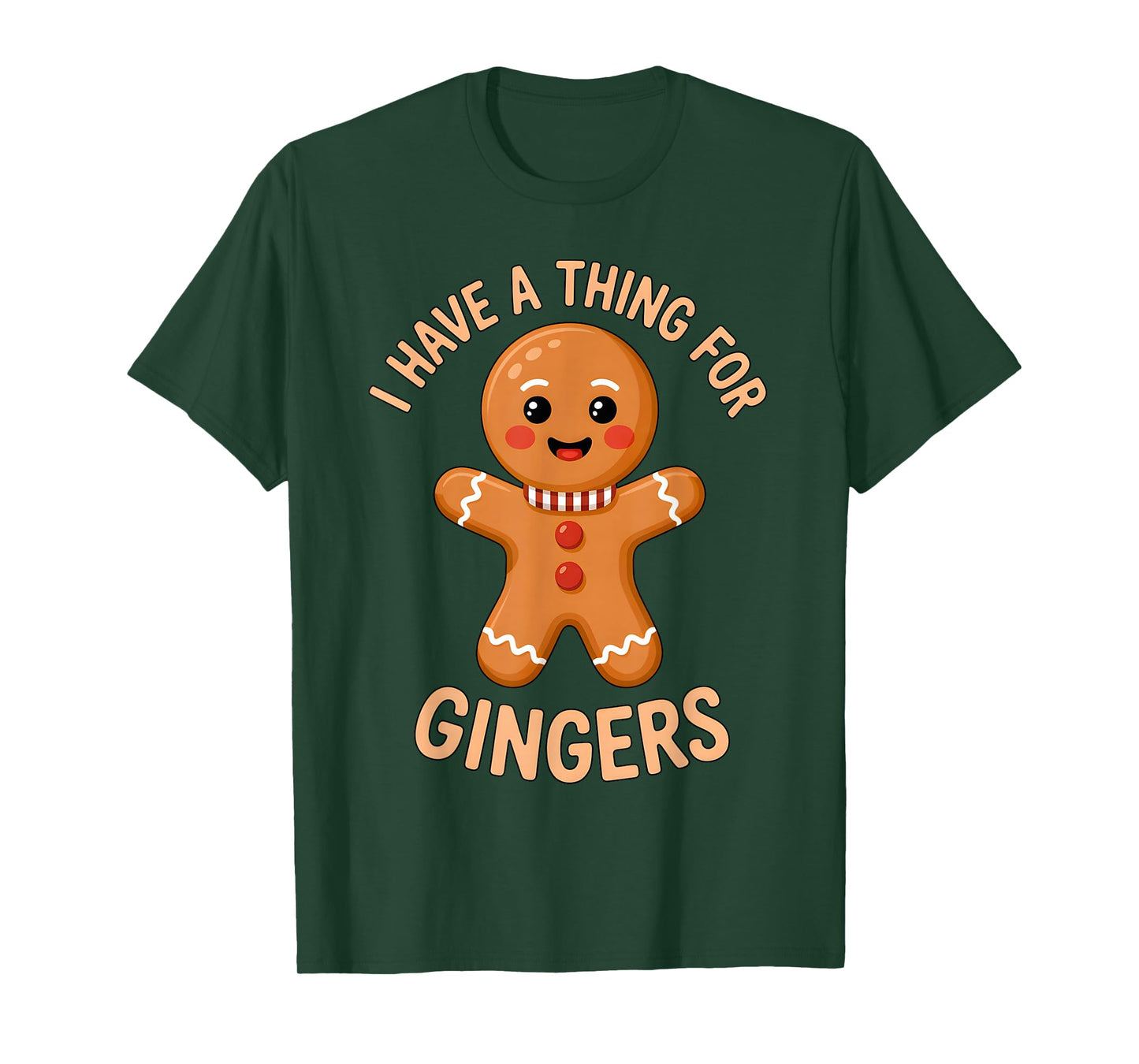 I Have A Thing for Gingers Funny Gingerbread Christmas Outfi T-Shirt