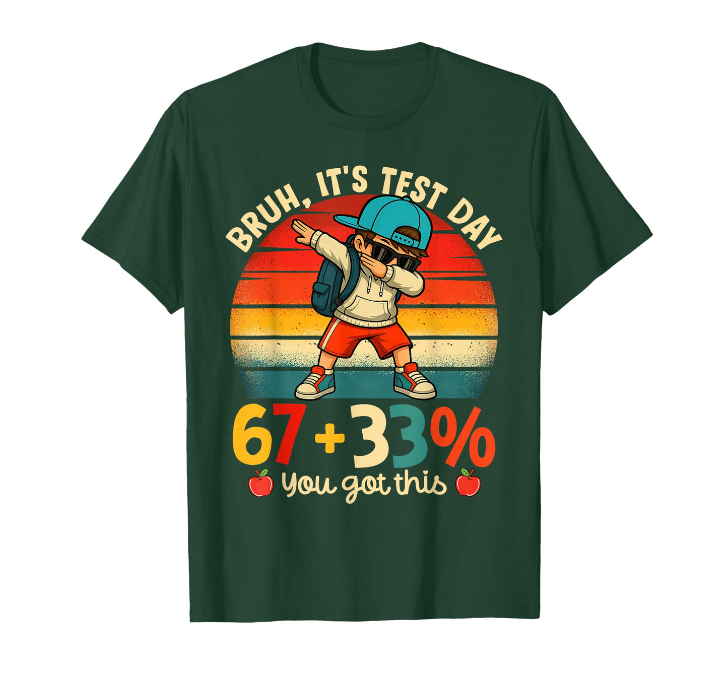 Bruh It's Test Day 67 + 33% Percent You Got This Boy Girl T-Shirt