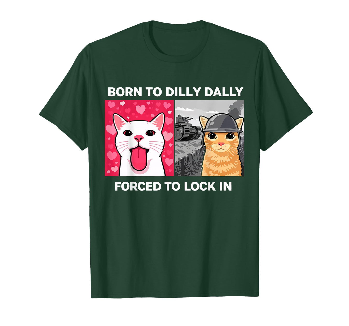 Born to Dilly Dally Forced to Lock in Cat Meme Design T-Shirt