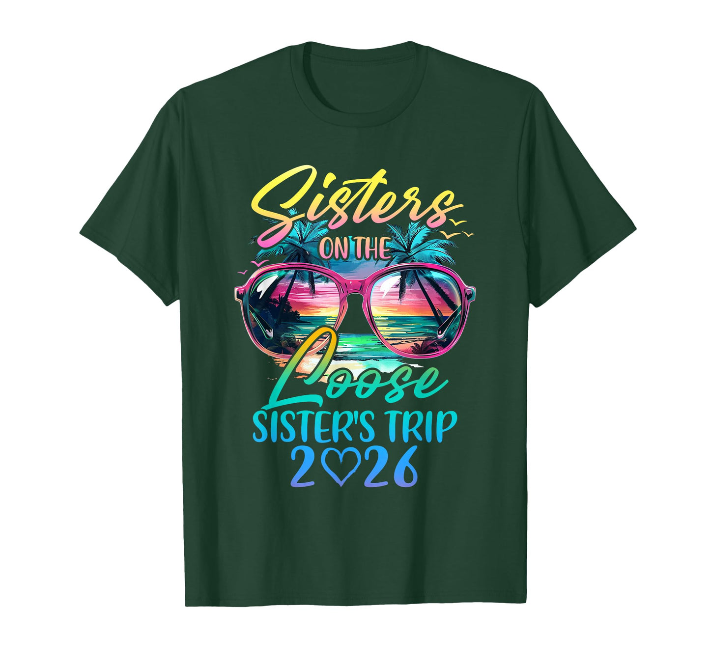 Sisters On The Loose Sisters Trip 2026 Funny Summer Vacation T-Shirt
