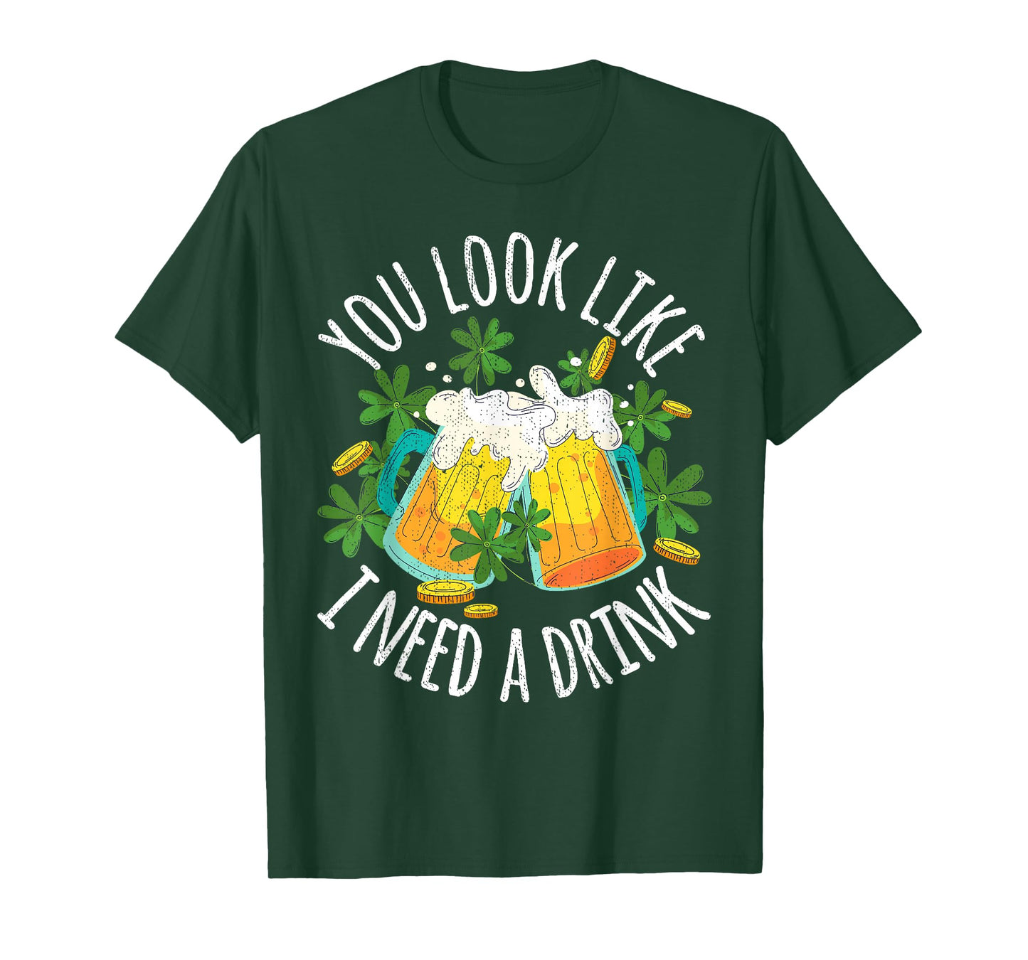 You Look Like I Need A Drink St Patricks Day Shamrock T-Shirt