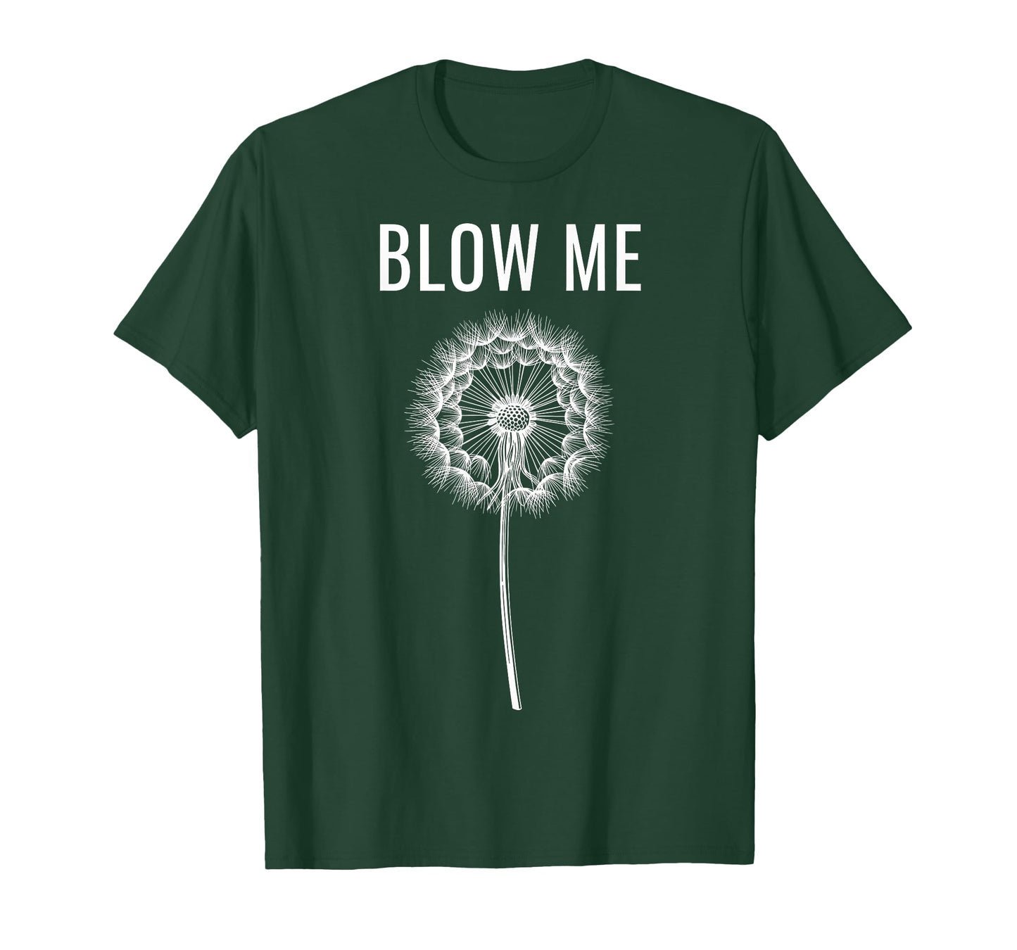 Funny Dandelion Flower Sarcastic Humor Quote Vintage Blow Me T-Shirt