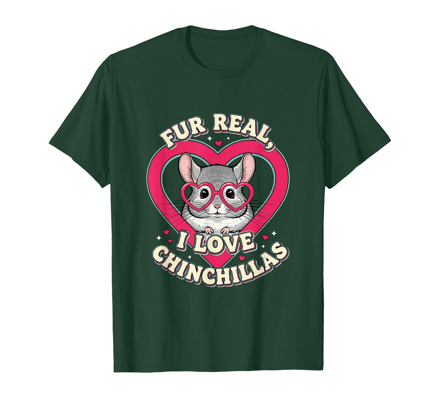 Fur Real I Love Chinchillas Cute Animal Lover T-Shirt