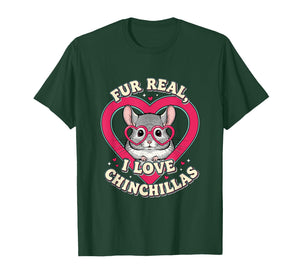 Fur Real I Love Chinchillas Cute Animal Lover T-Shirt