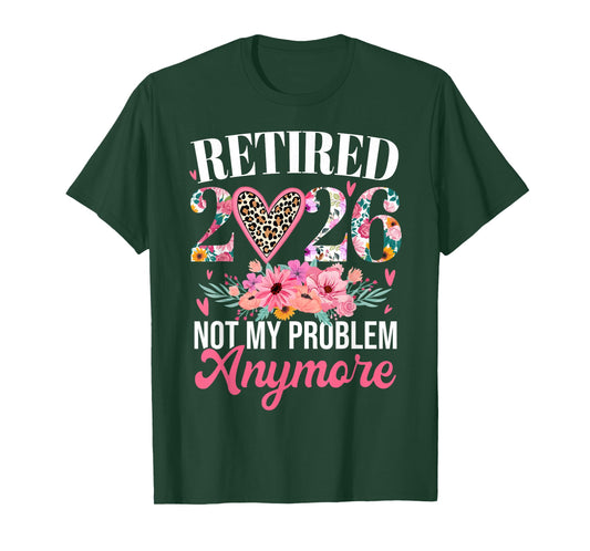 Retired 2026 Not My Problem Anymore Retirement Leopard Women T-Shirt