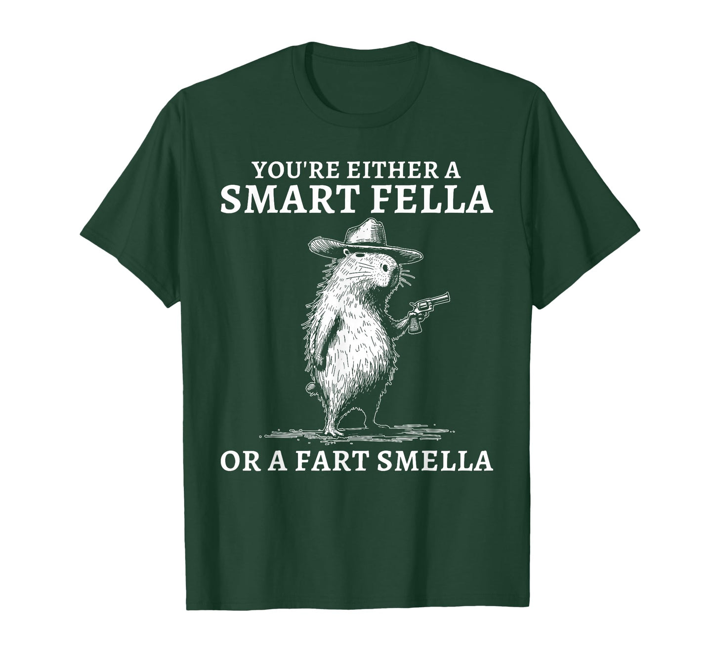 You're Either A Smart Fella Or A Fart Smella Funny Capybara T-Shirt