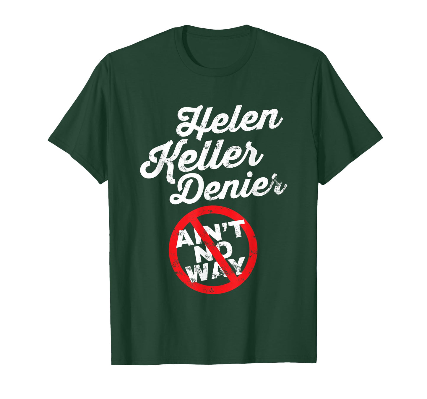 Helen Keller Meme, Denier Joke, Funny History Satire Joke T-Shirt