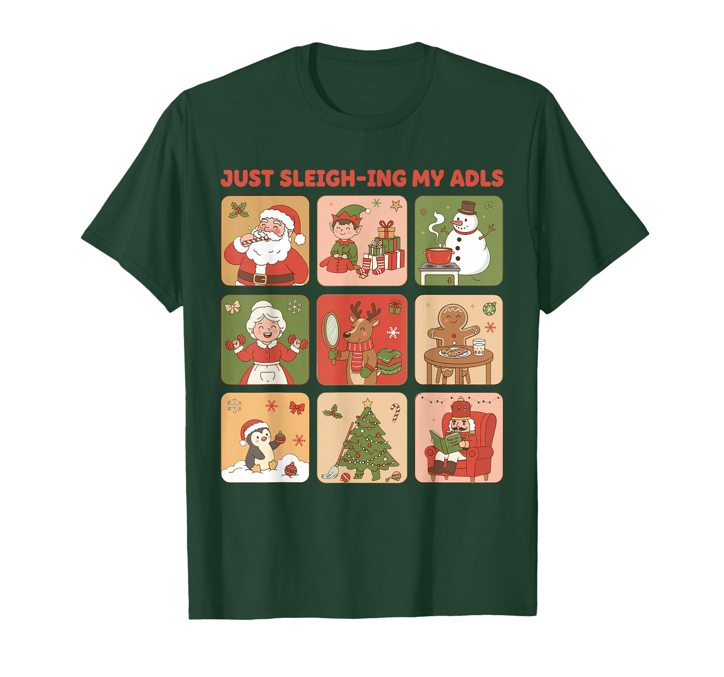 Just Sleigh-ing My ADLS Xmas Characters Occupational Therapy T-Shirt