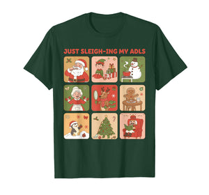 Just Sleigh-ing My ADLS Xmas Characters Occupational Therapy T-Shirt
