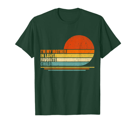 I'm My Mother in Laws Favorite Child Funny Parent Men Women T-Shirt