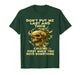 Skull Don't Put Me Last and Then Call Me First When You Need T-Shirt