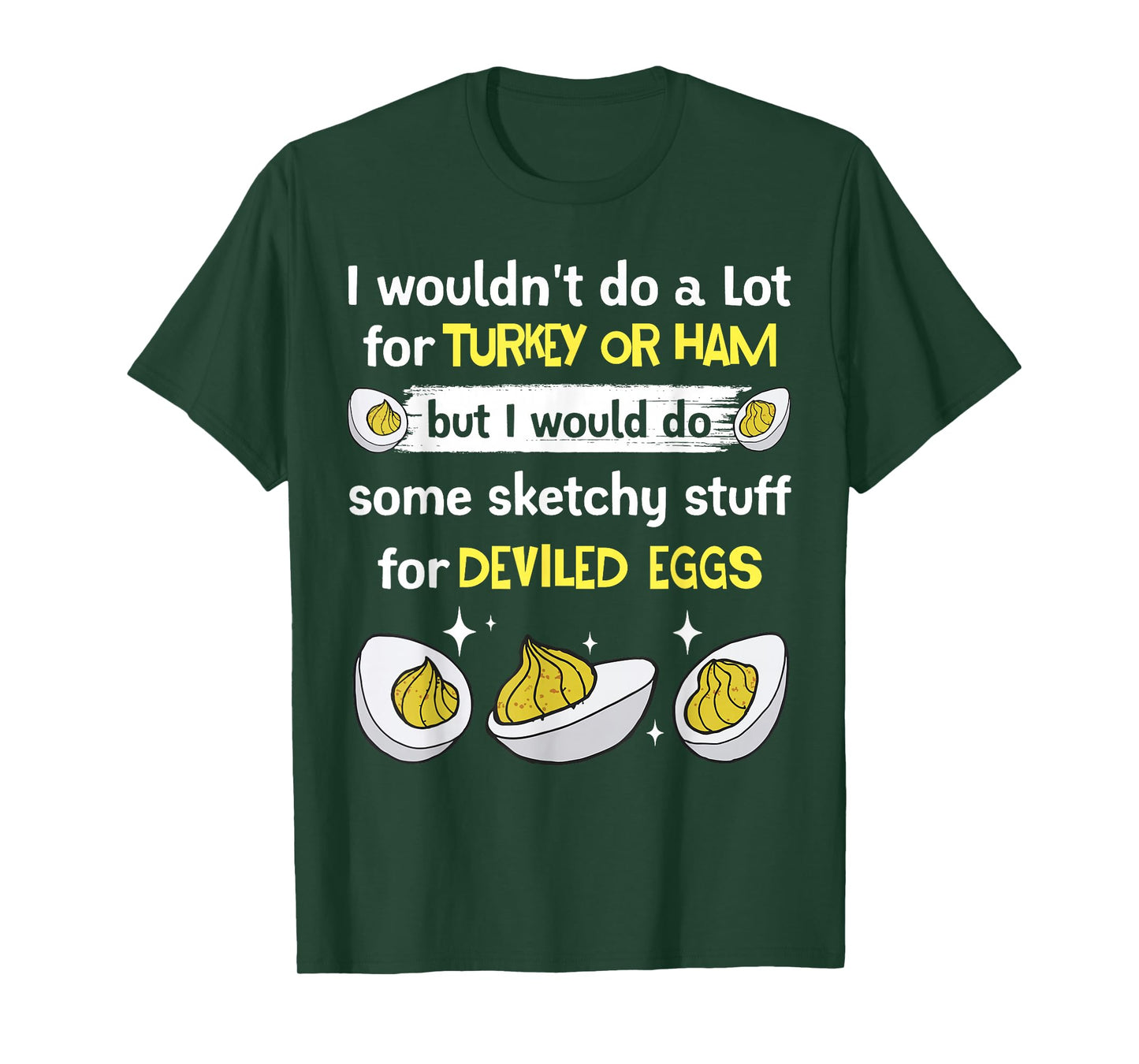 Would Do Sketchy Stuff Deviled Eggs Fans Holiday Gathering T-Shirt