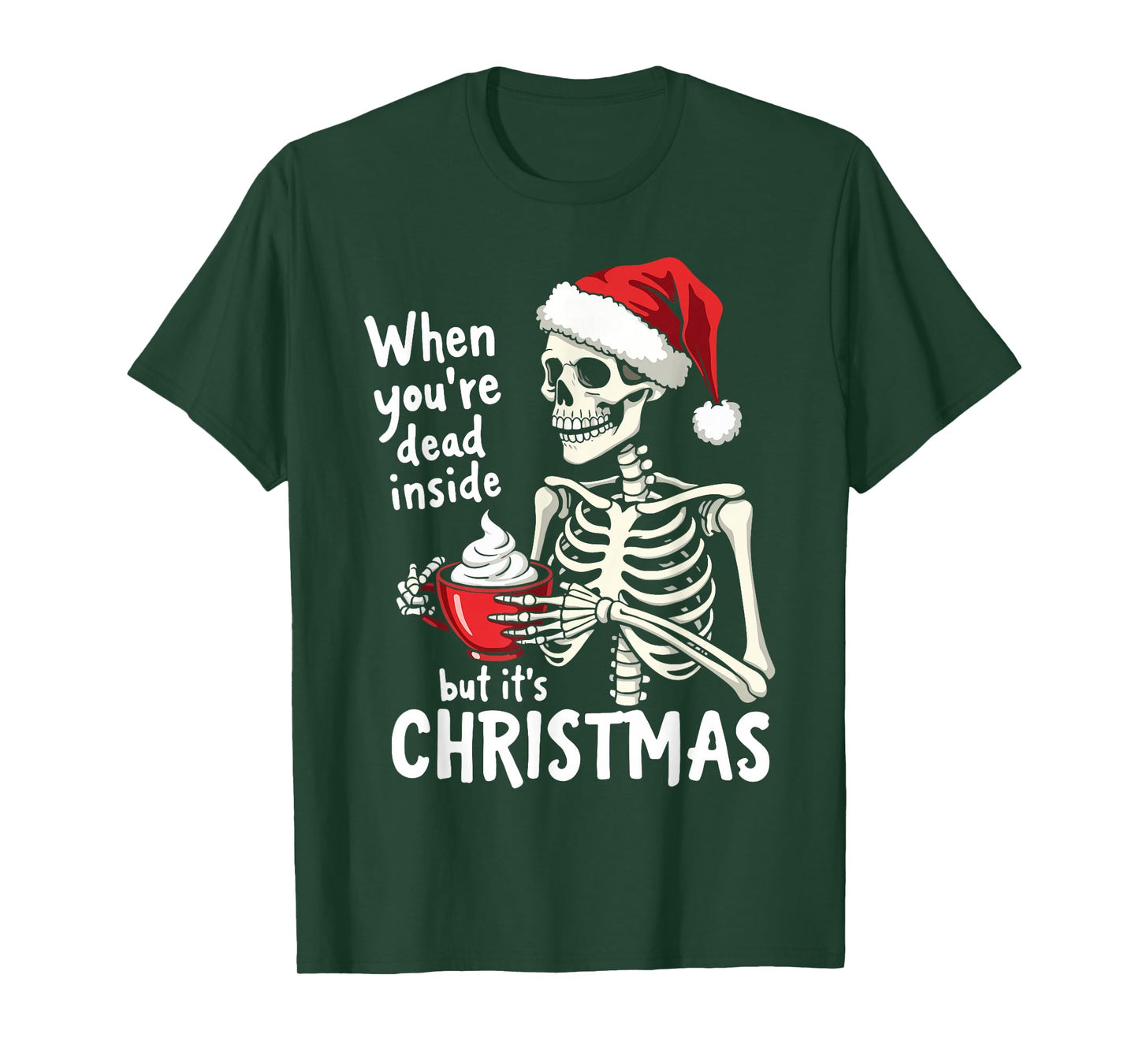 Dead Inside But Its Christmas Skeleton Coffee Xmas Women Men T-Shirt