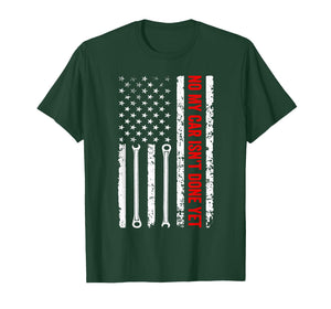 no My car Isn't Done Yet Funny Mechanic T-Shirt