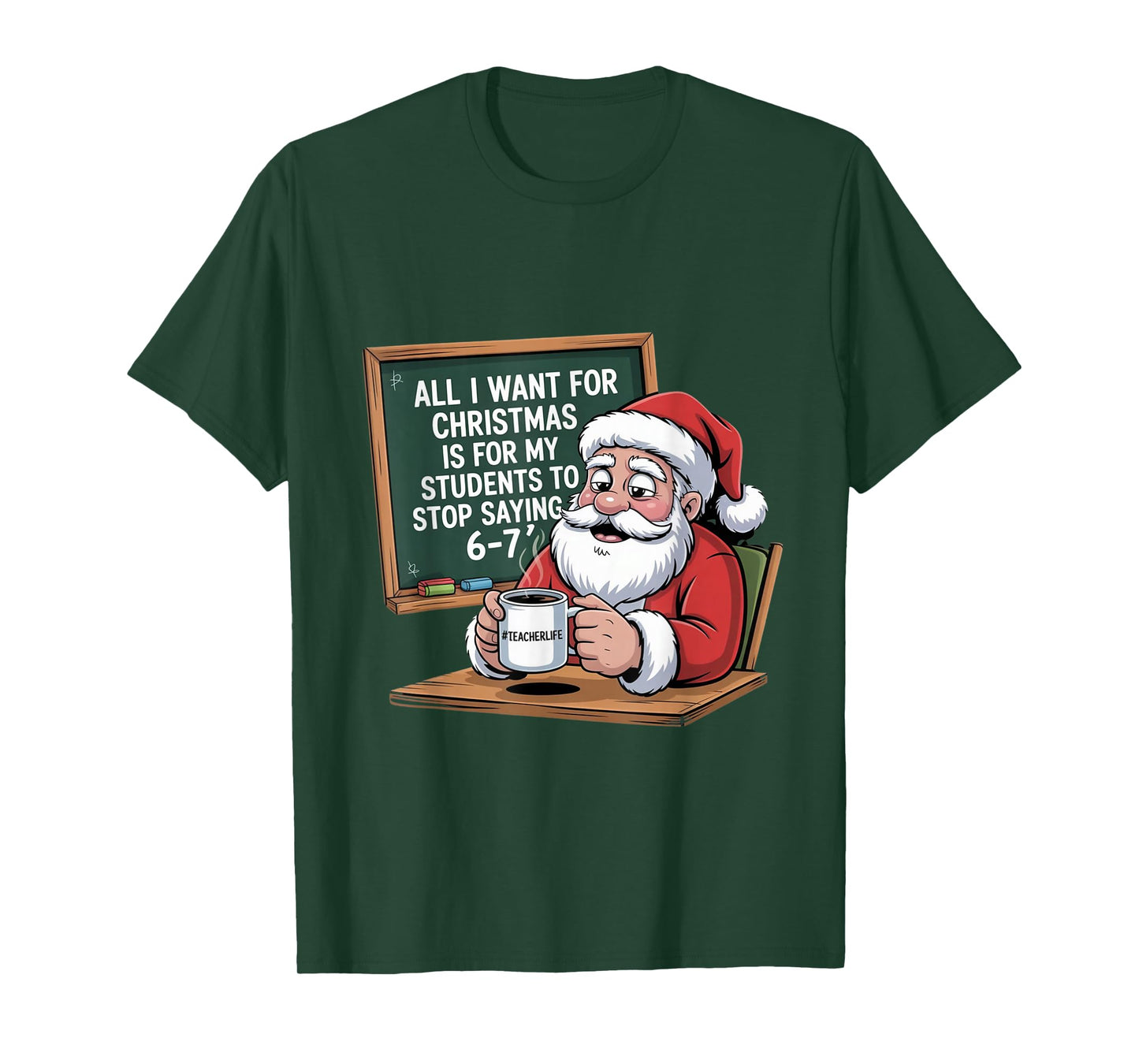 Teacher 6-7 Six Seven I Want My Students to Stop Saying 67 T-Shirt