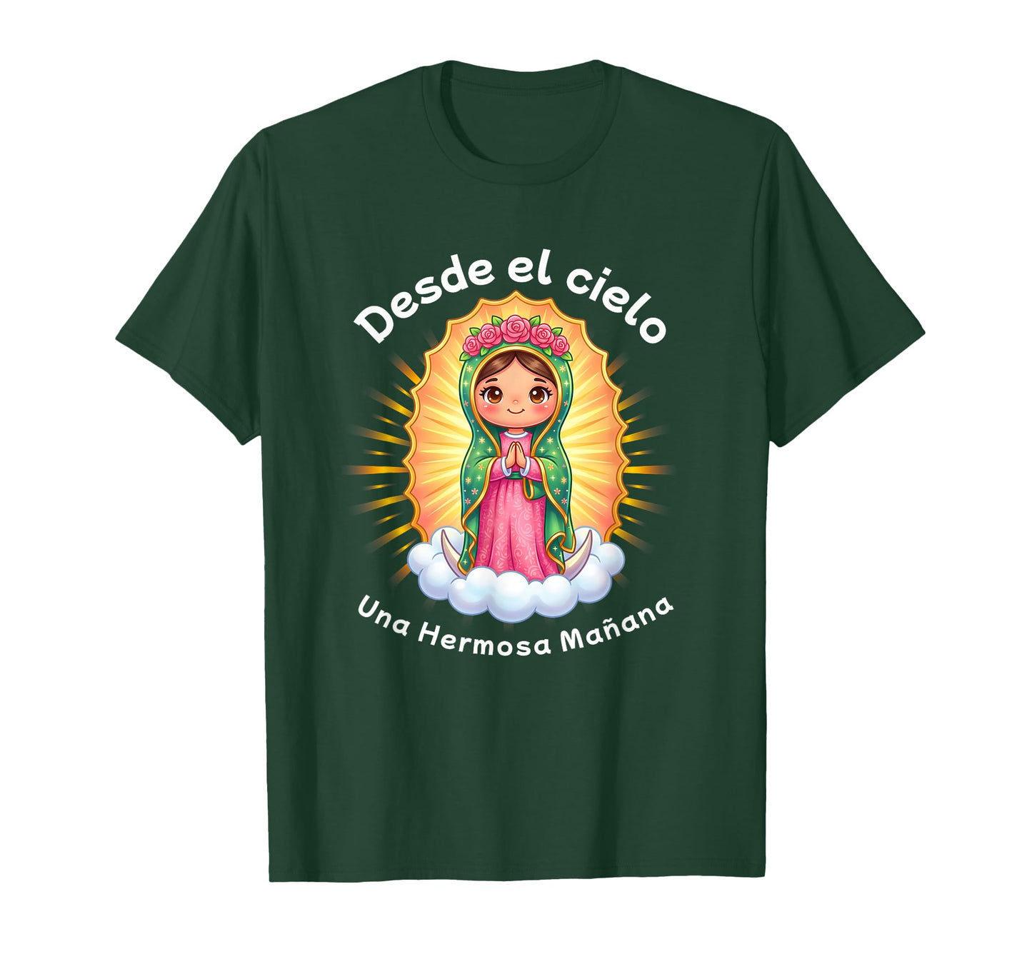 Our Lady of Guadalupe Desde el Cielo UNA Hermosa Mañana T-Shirt